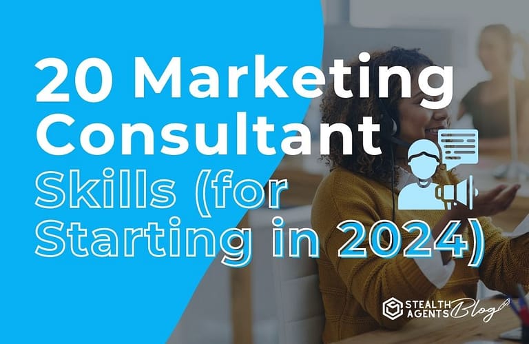 20 Marketing Consultant Skills (for Starting in 2024)