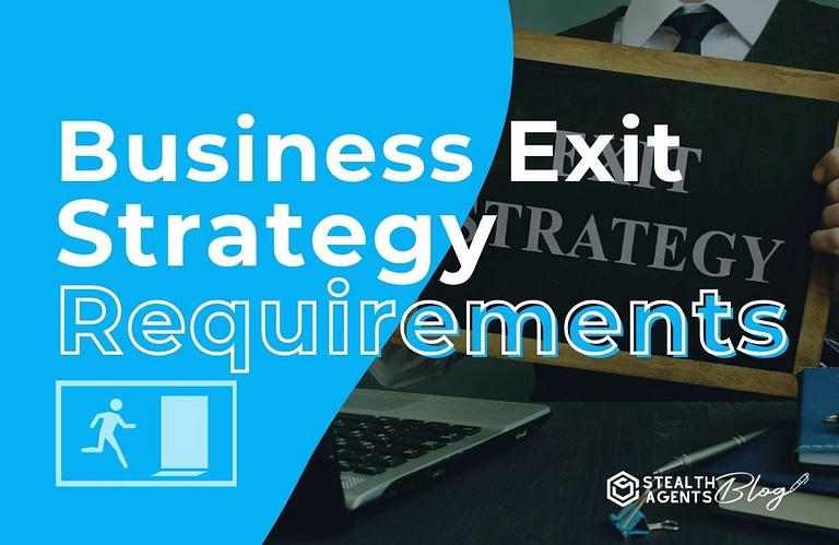 Business Exit Strategy Requirements