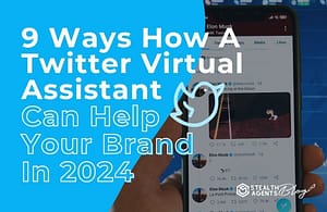 9 Ways How A Twitter Virtual Assistant Can Help Your Brand In 2024