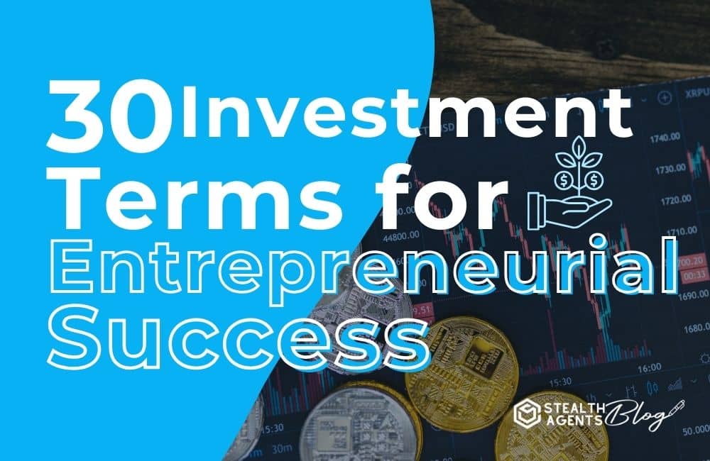 30 Investment Terms for Entrepreneurial Success