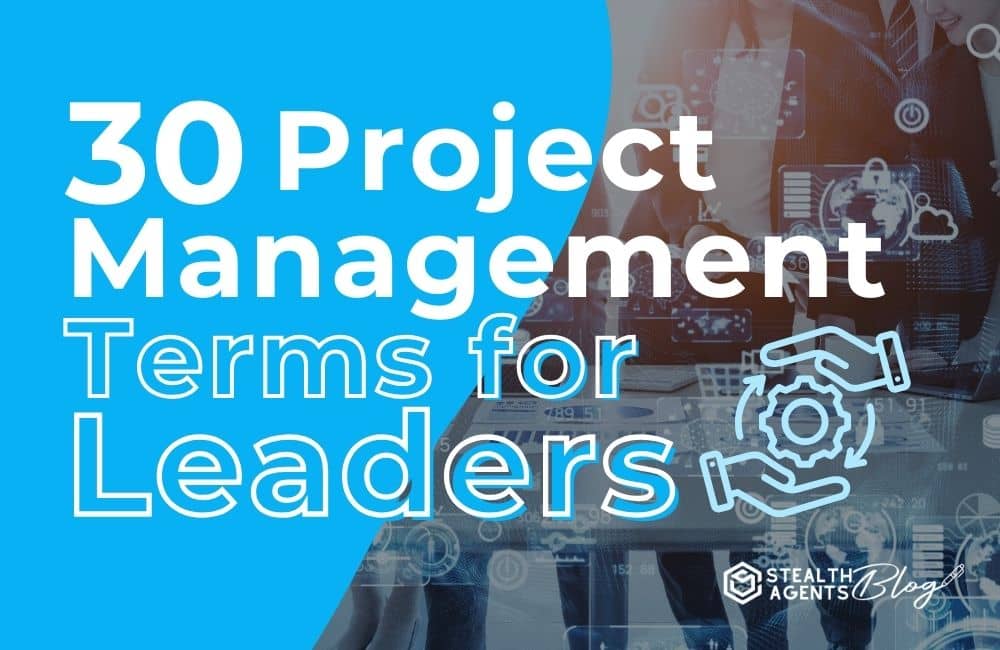 30 Project Management Terms for Leaders