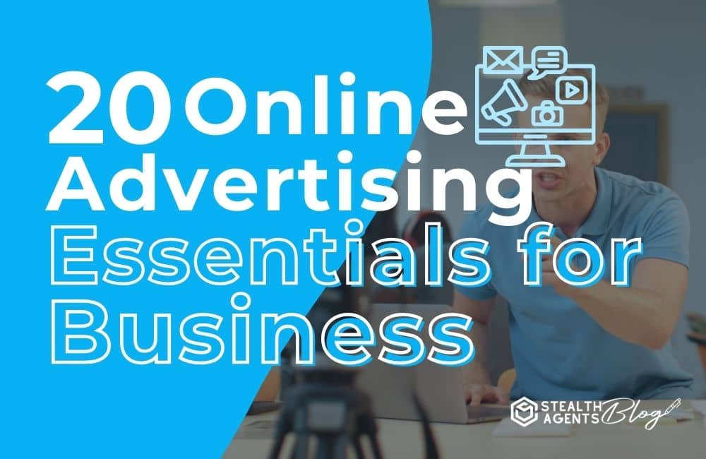 20 Online Advertising Essentials for Business