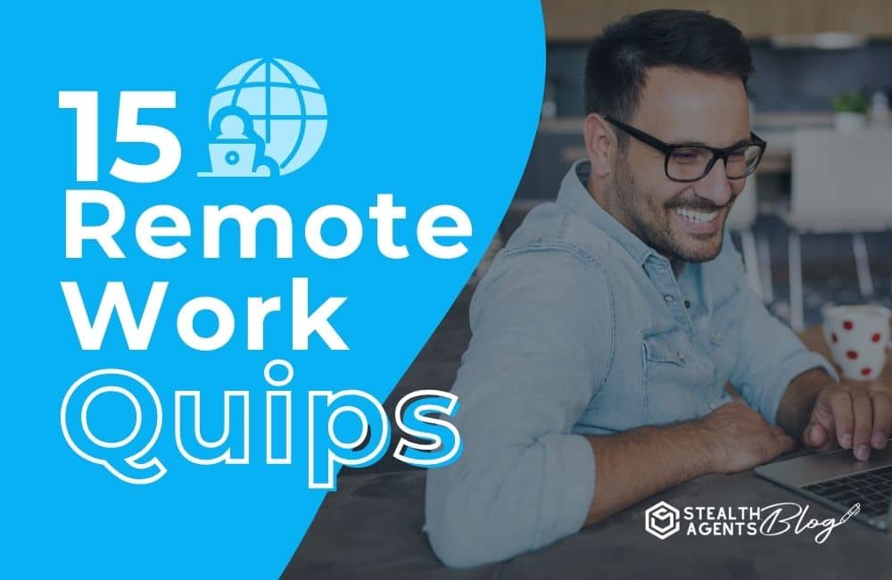15 Remote Work Quips