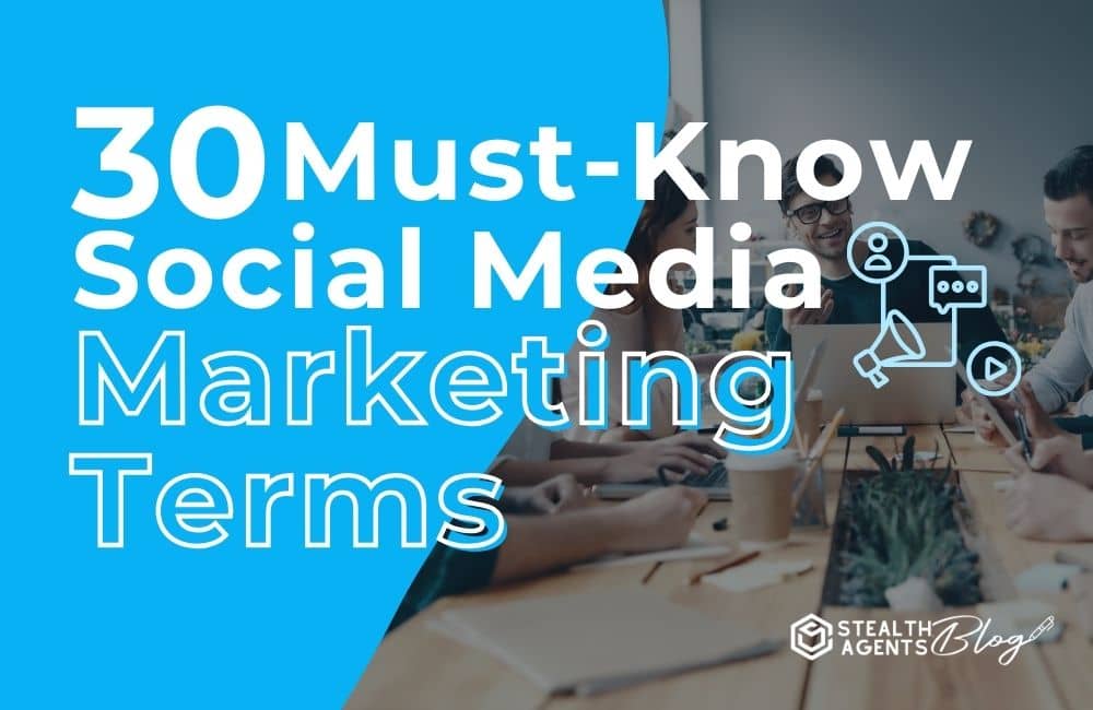 30 Must-Know Social Media Marketing Terms