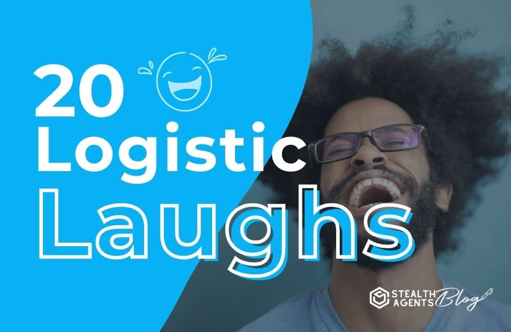 20 Logistics Laughs