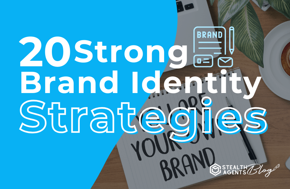 20 Strong brand identity strategies