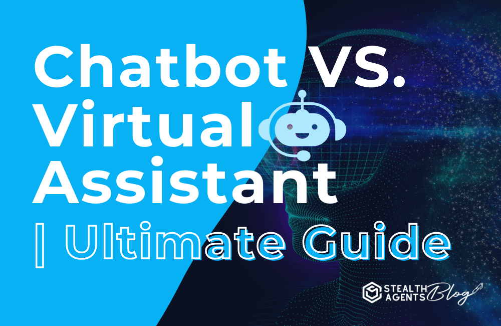 Chatbot VS Virtual Assistant | Ultimate Guide
