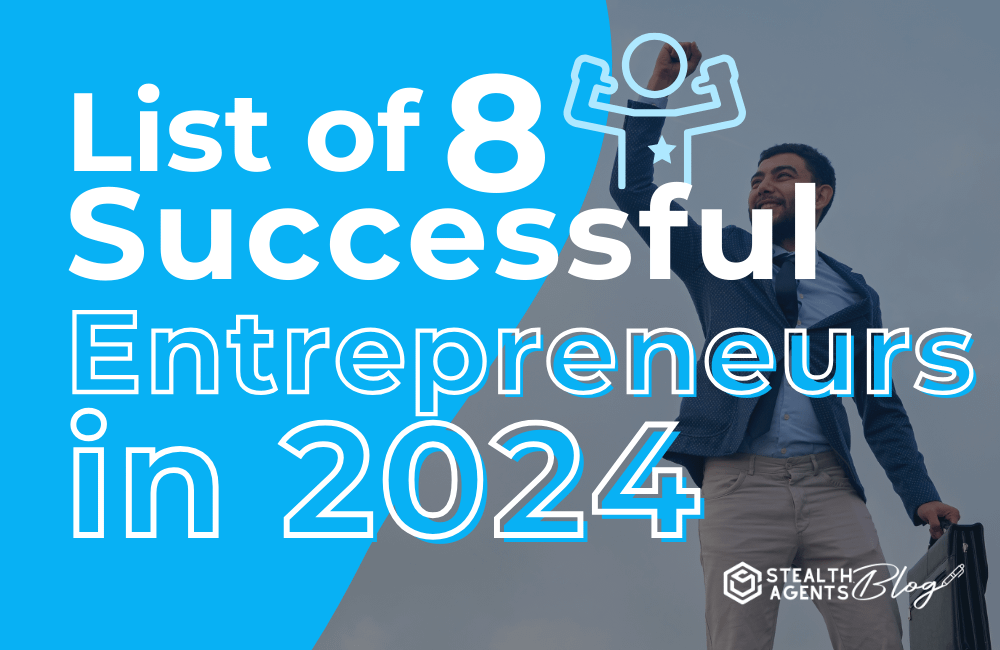 List of 8 Successful Entrepreneurs in 2024