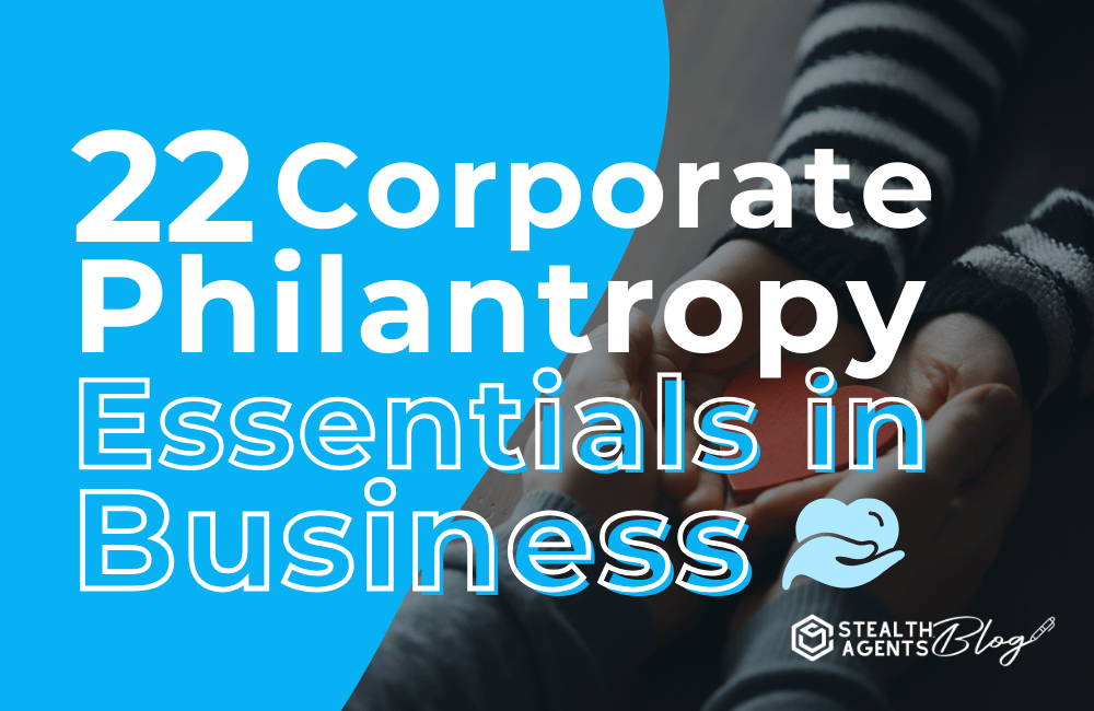 22 Corporate Philanthropy Essentials in Business