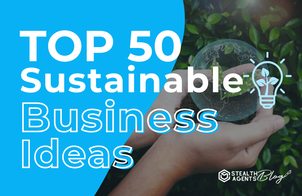 Top 50 sustainable business ideas