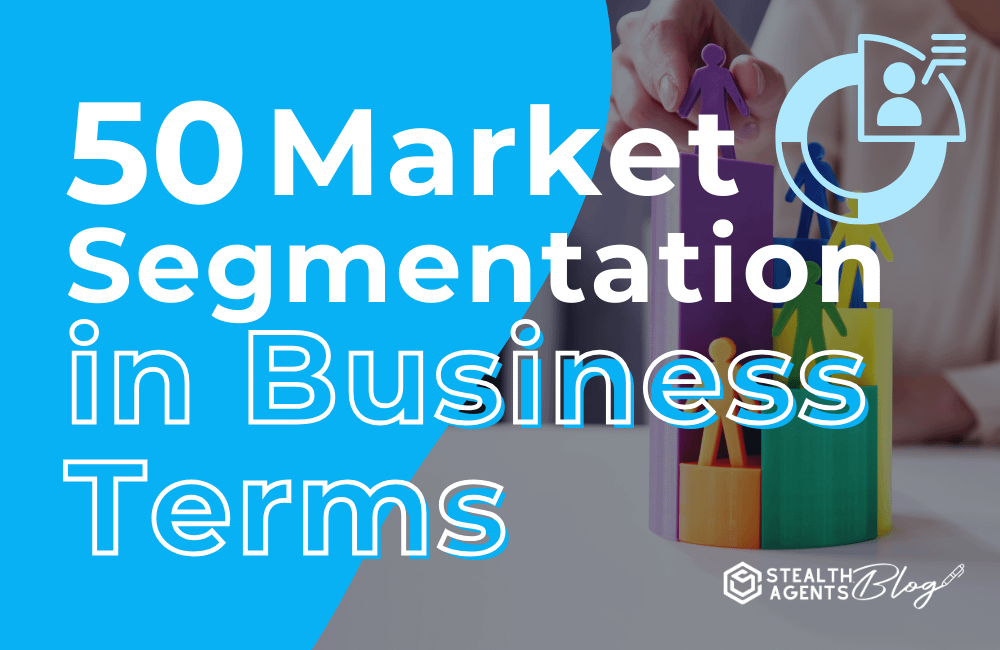 50 Market Segmentation in Business Terms