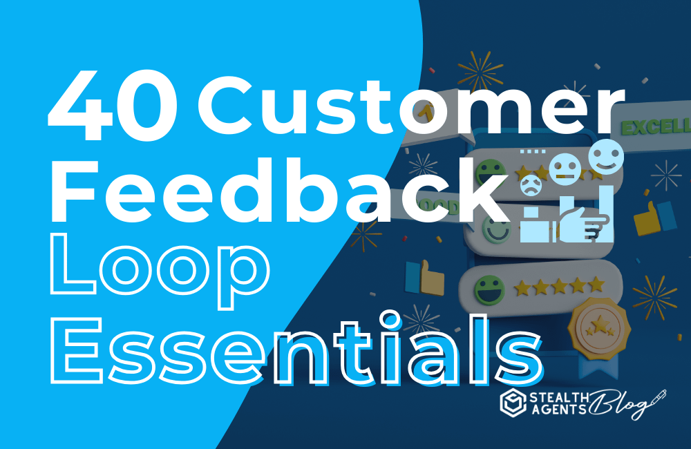 40 Customer Feedback Loop Essentials