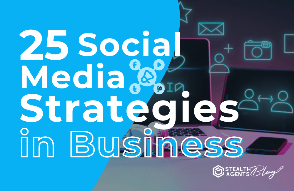 25 Social Media Strategies in Business