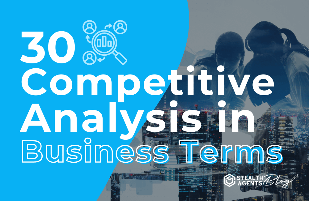 30 Competitive Analysis in Business Terms