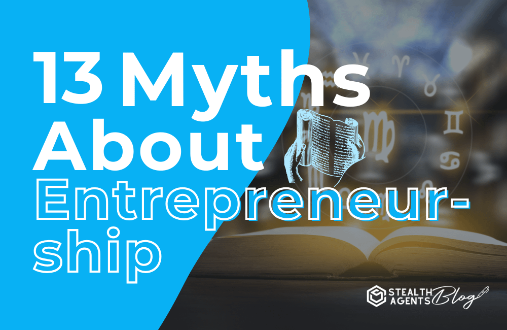 13 Myths About Entrepreneurship