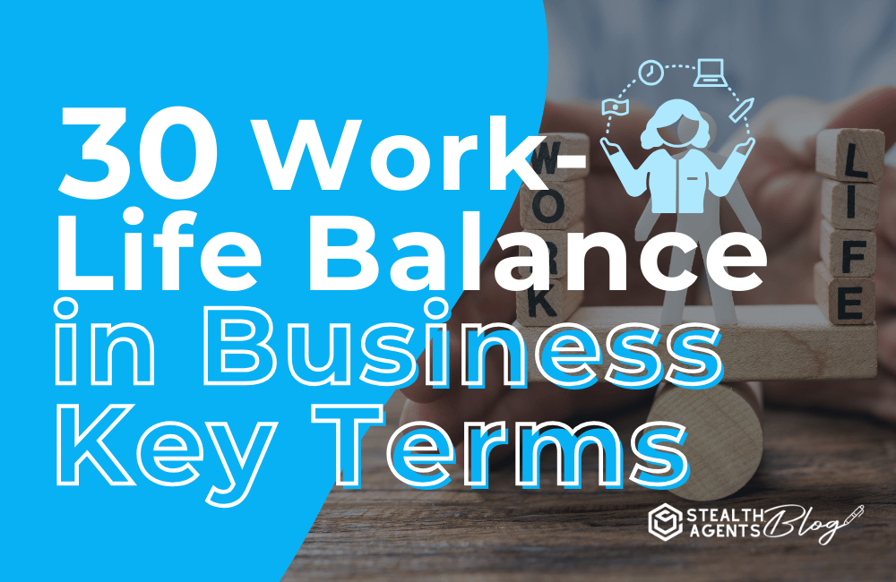 30 Work-Life Balance in Business Key Terms