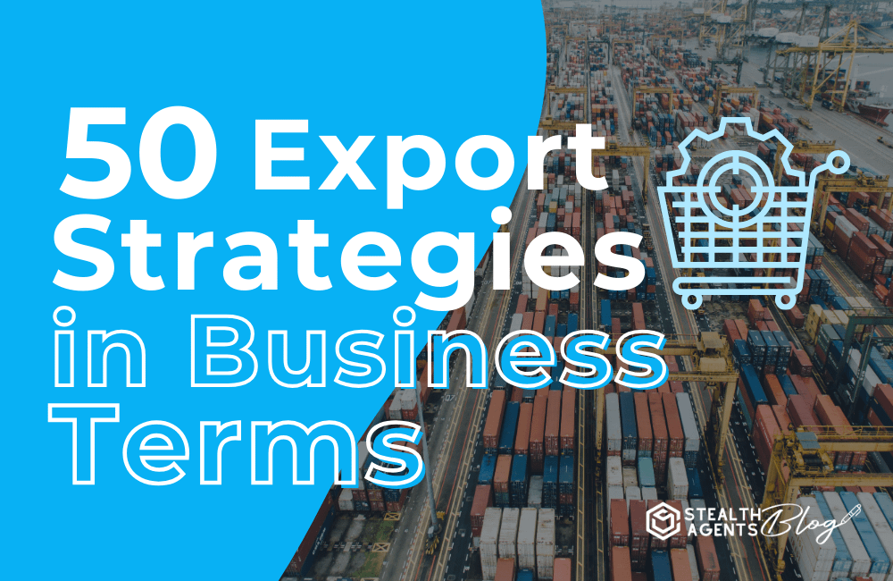 50 Export Strategies in Business Terms