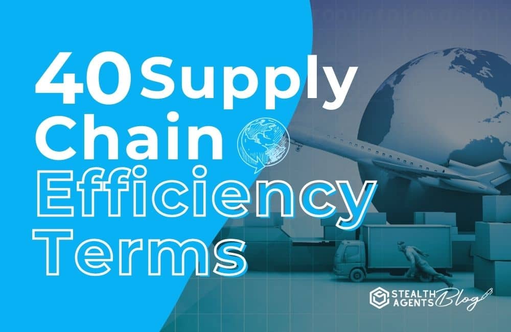 40 Supply Chain Efficiency Terms