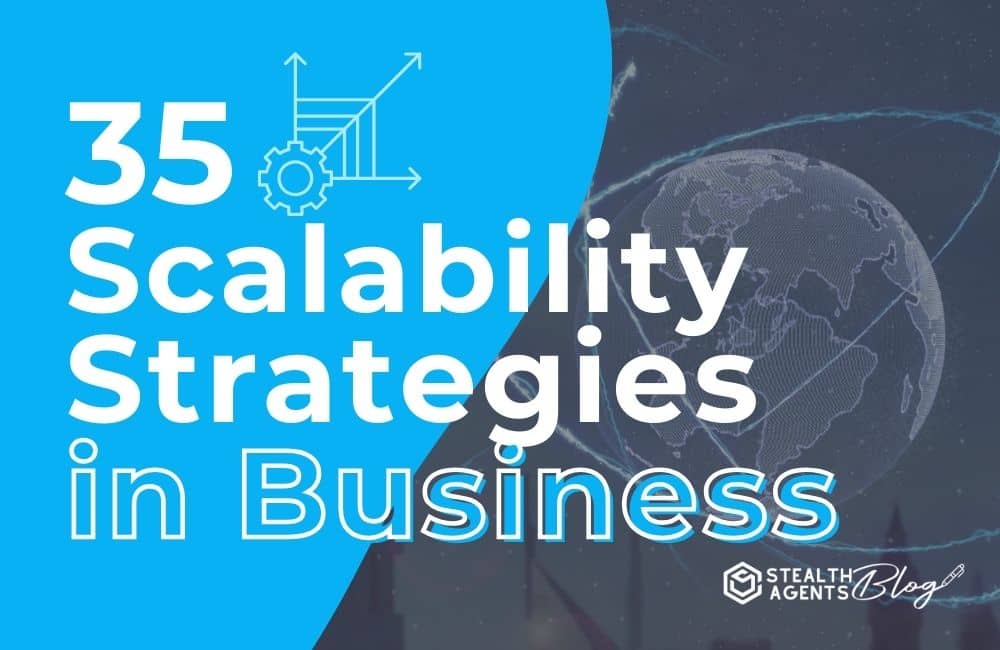 35 Scalability Strategies in Business