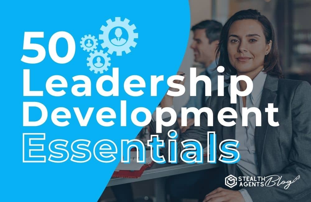 50 Leadership Development Essentials