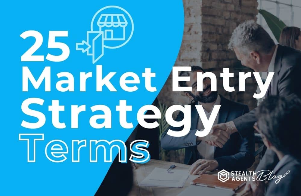 25 Market Entry Strategy Terms