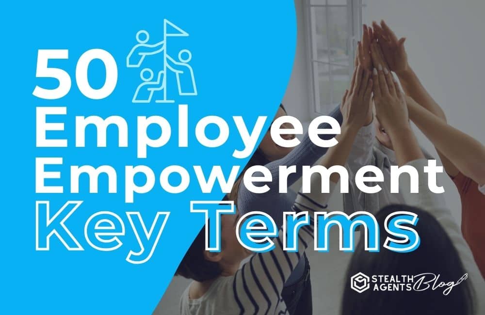 50 Employee Empowerment Key Terms