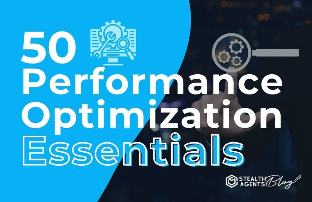 50 Performance Optimization Essentials