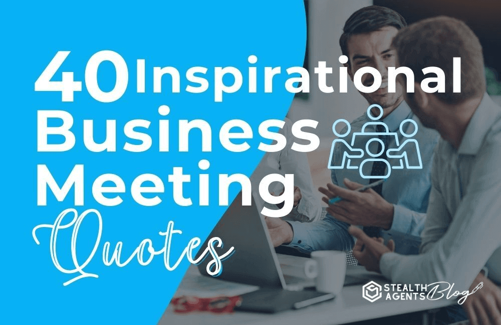 40 Inspirational business meeting quotes