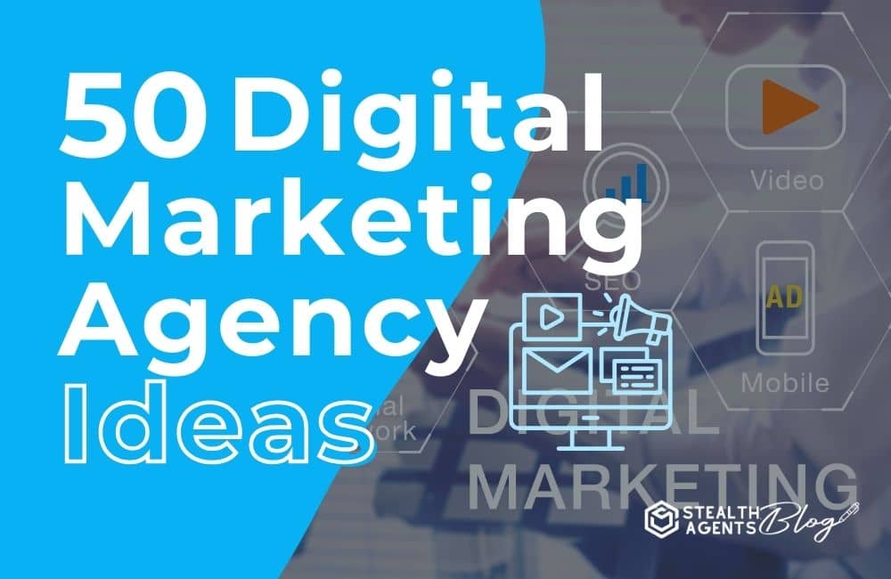 50 Digital Marketing Agency Ideas