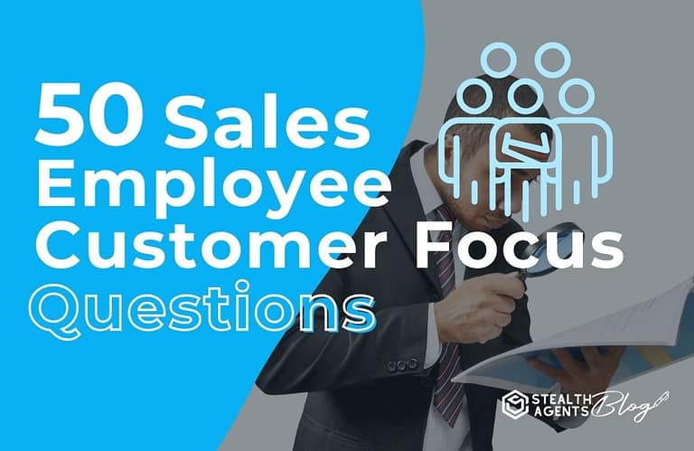 50 Sales Employee Customer Focus Questions