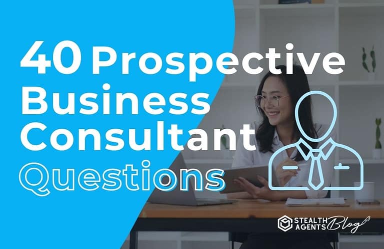 40 Prospective Business Consultant Questions