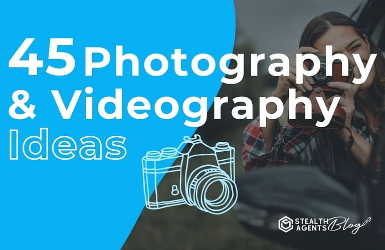 45 Photography & Videography Ideas