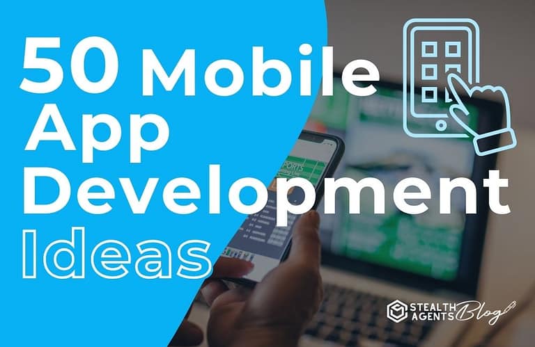 50 Mobile App Development Ideas