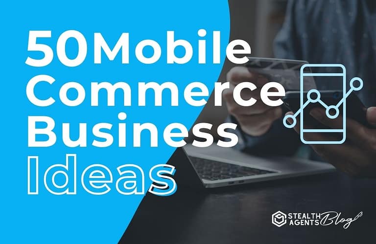 50 Mobile Commerce Business Ideas