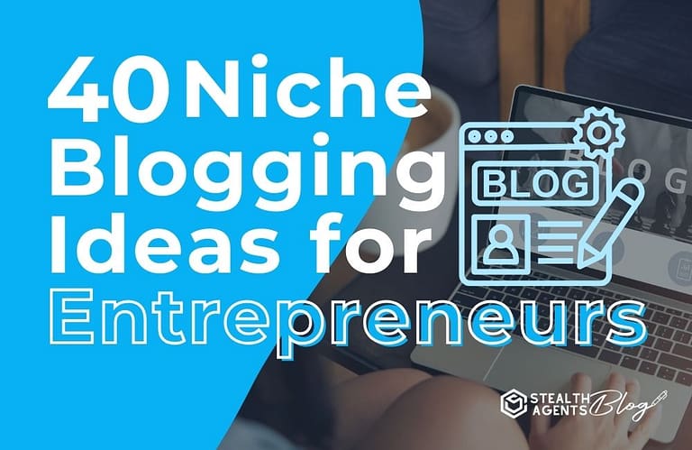 40 Niche Blogging Ideas for Entrepreneurs