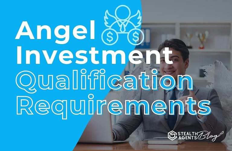 Angel Investment Qualification Requirements