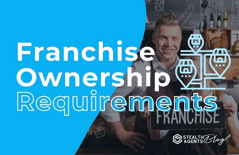 Franchise Ownership Requirements